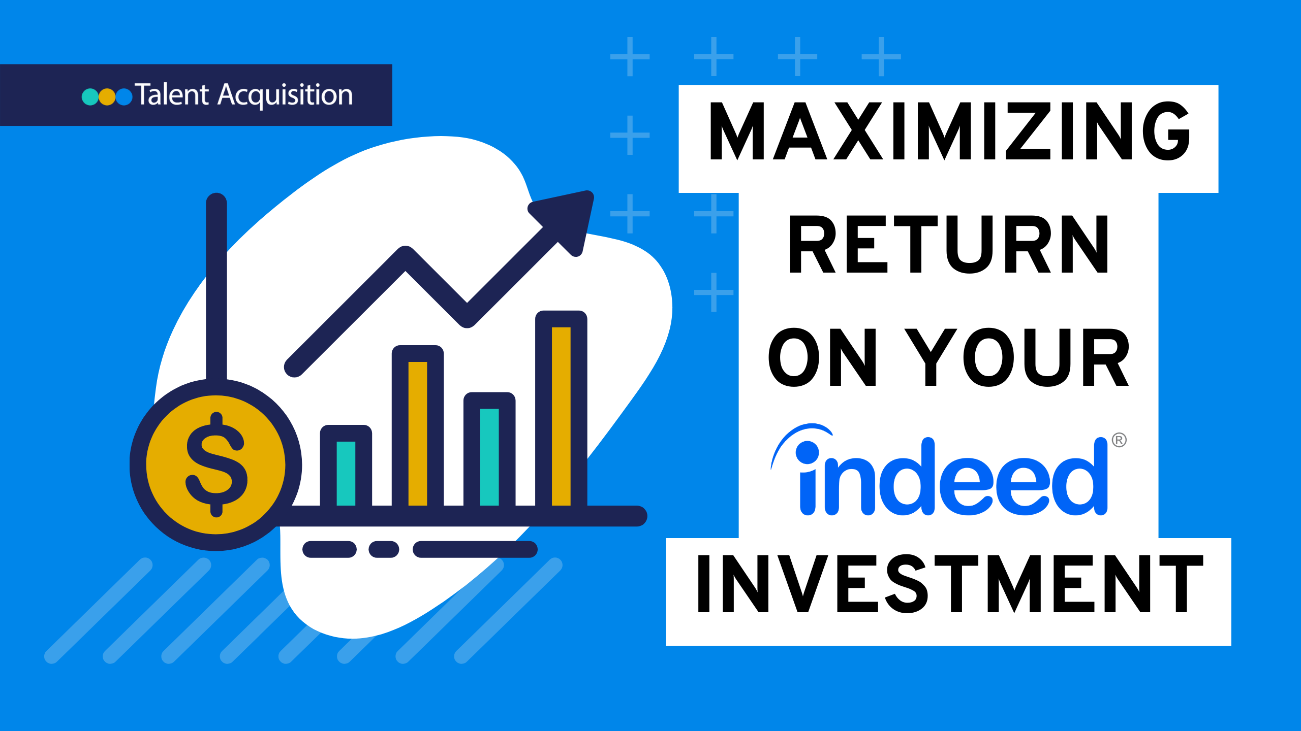 Maximizing Return on Your Indeed Investment