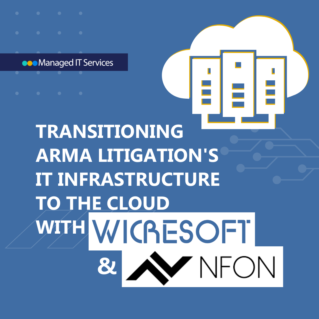 Transitioning ARMA Litigation's IT Infrastructure to the Cloud with Wicresoft & NFON